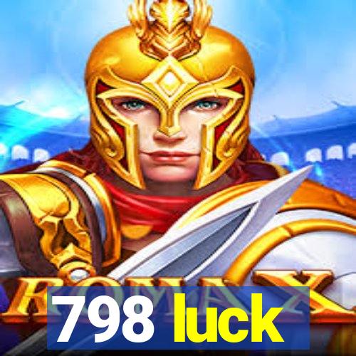 798 luck